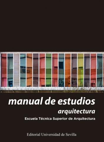 Manual de estudios. Arquitectura. Escuela Técnica Superior de Arquitectura